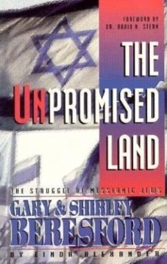 Unpromised Land: The Struggle of Messianic Jews Gary & Shirley Beresford - Alexander, Linda
