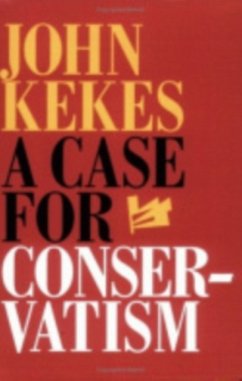 A Case for Conservatism - Kekes, John