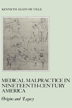 Medical Malpractice in Nineteenth-Century America - Ville, Kenneth De