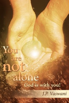 You are not alone God is with you! You are not alone God is with you!