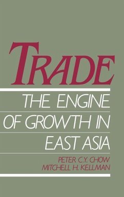 Trade - The Engine of Growth in East Asia - Chow, Peter C Y; Kellman, Mitchell H