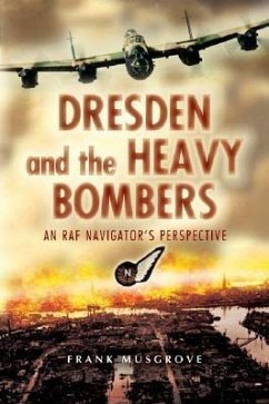 Dresden and the Heavy Bombers - Musgrove, Frank