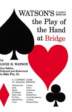 Watson's Classic Book on the Play of the Hand at Bridge - Watson, Louis H