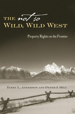 The Not So Wild, Wild West - Anderson, Terry L; Hill, Peter J