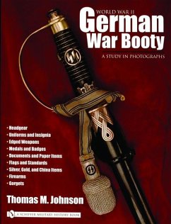 World War II German War Booty: A Study in Photographs - Johnson, Thomas M.