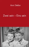 Zwei sein - Eins sein Zwei sein - Eins sein