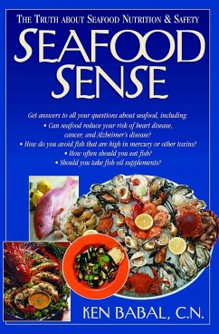 Seafood Sense: The Truth about Seafood Nutrition & Safety - Babal, Ken