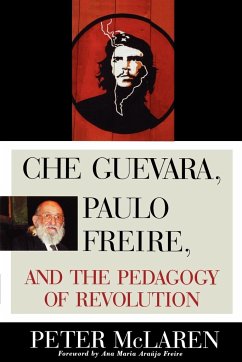 Che Guevara, Paulo Freire, and the Pedagogy of Revolution - Mclaren, Peter