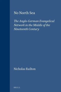 No North Sea: The Anglo-German Evangelical Network in the Middle of the Nineteenth Century - Railton, Nicholas