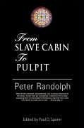 From Slave Cabin to Pulpit - Randolph, Peter