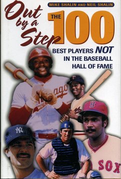 Out by a Step: The 100 Best Players Not in the Baseball Hall of Fame - Shalin, Mike; Shalin, Neil