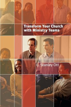 Transform Your Church with Ministry Teams - Ott, E Stanley