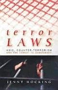 Terror Laws: Asio, Counter-Terrorism and the Threat to Democracy - Hocking, Jenny