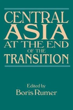 Central Asia at the End of the Transition - Rumer, Boris Z
