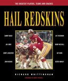 Hail Redskins: A Celebration of the Greatest Players, Teams, and Coaches