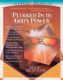 Plugged Into God's Power: A Toally Practical, Non-Religious Guide to the Holy Spirit's Ministry