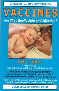 Vaccines: Are They Really Safe and Effective? - Miller, Neil Z.