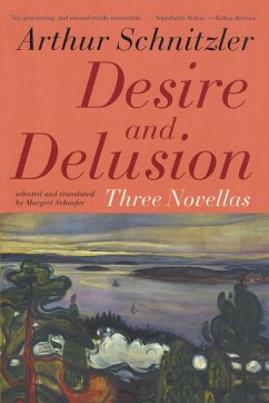 Desire and Delusion - Schnitzler, Arthur