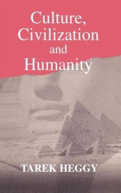 Culture, Civilization and Humanity - Heggy, Tarek