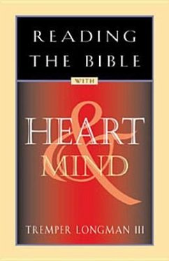 Reading the Bible with Heart & Mind - Longman, Tremper