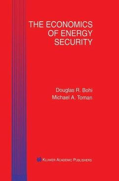 The Economics of Energy Security - Bohi, Douglas R.;Toman, Michael A.