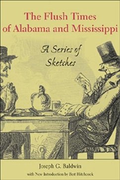 The Flush Times of Alabama and Mississippi - Baldwin, Joseph Glover