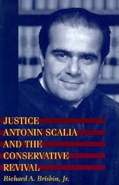 Justice Antonin Scalia and the Conservative Revival - Brisbin, Richard A