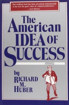 The American Idea of Success - Huber, Richard M.