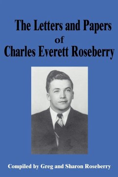 Letters and Papers of Charles Everett Roseberry - Roseberry, Greg; Roseberry, Sharon