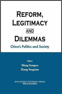 Reform, Legitimacy and Dilemmas: China's Politics and Society - Wang, Gungwu; Zheng, Yongnian