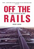 Off the Rails: The Crisis on Britain's Railways