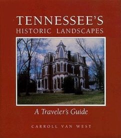 Tennessees Historic Landscapes: Travelers Guide - West, Carroll Van