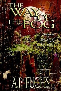 The Way of the Fog (The Ark of Light, Volume One) - Fuchs, A. P.