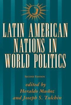 Latin American Nations In World Politics - Munoz, Heraldo; Tulchin, Joseph S; Becker, David G