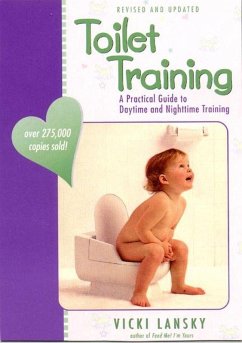 Toilet Training: A Practical Guide to Daytime and Nighttime Training - Lansky, Vicki