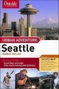 Outside Magazine's Urban Adventure: Seattle - Dolan, Maria