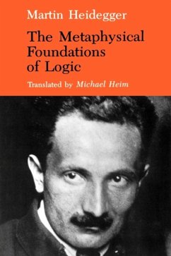 The Metaphysical Foundations of Logic - Heidegger, Martin