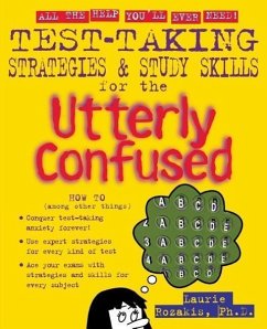 Test Taking Strategies & Study Skills for the Utterly Confused - Rozakis, Laurie