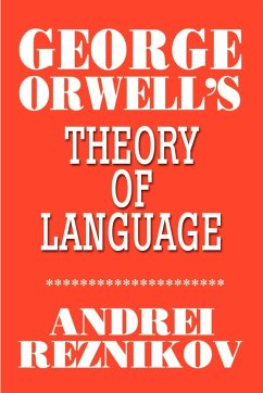George Orwell's Theory of Language - Reznikov, Andrei