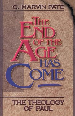 The End of the Age Has Come - Pate, C. Marvin; Pate, Marvin