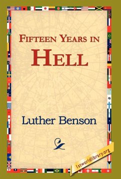 Fifteen Years in Hell - Benson, Luther