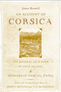 An Account of Corsica, the Journal of a Tour to That Island; And Memoirs of Pascal Paoli - Boswell, James