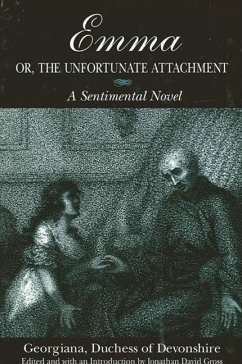 Emma; Or, the Unfortunate Attachment: A Sentimental Novel - Duchess of Devonshire, Georgiana