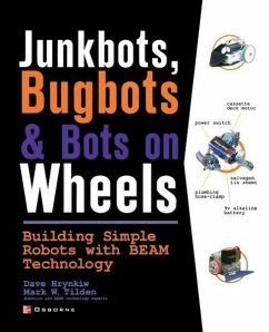 JunkBots, Bugbots, and Bots on Wheels - Hrynkiw, David; Tilden, Mark W.