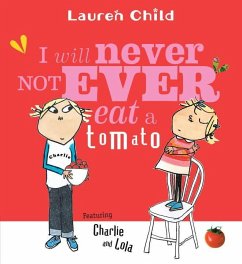 I Will Never Not Ever Eat a Tomato - Child, Lauren