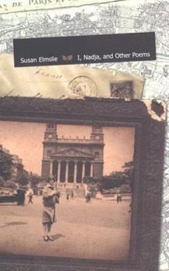 I, Nadja, and Other Poems - Elmslie, Susan