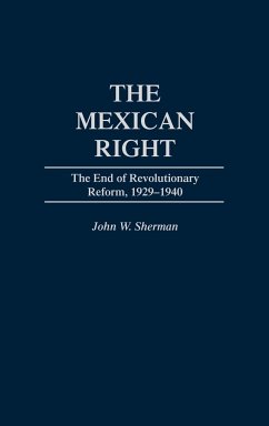 The Mexican Right - Sherman, John W.