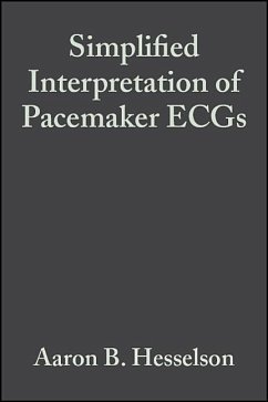 Simplified Interpretation of Pacemaker Ecgs - Hesselson, Aaron B