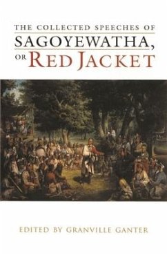 The Collected Speeches of Sagoyewatha, or Red Jacket