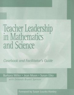Teacher Leadership in Mathematics and Science - Miller, Barbara; Moon, Jean; Elko, Susan; Spencer, Deborah Bryant